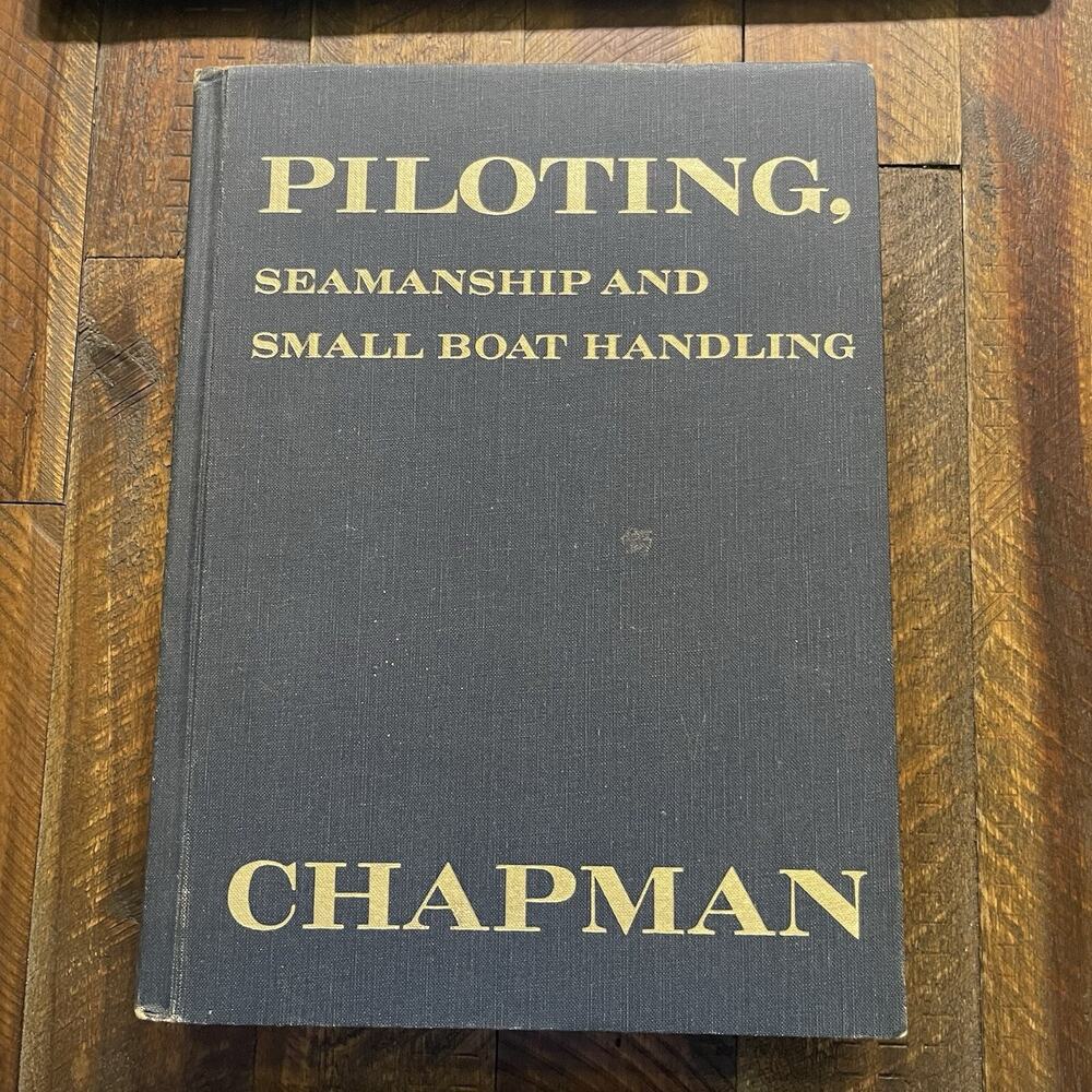 PILOTING SEAMANSHIP AND SMALL BOAT HANDLING BOOK BY CHARLES CHAPMAN